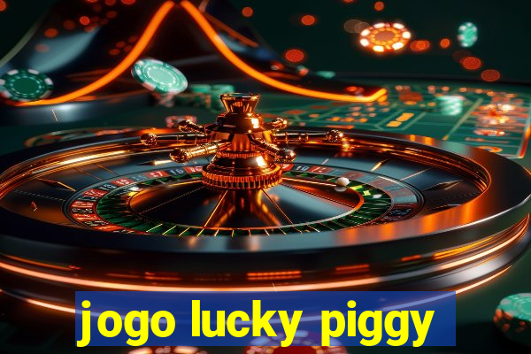 jogo lucky piggy