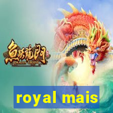 royal mais