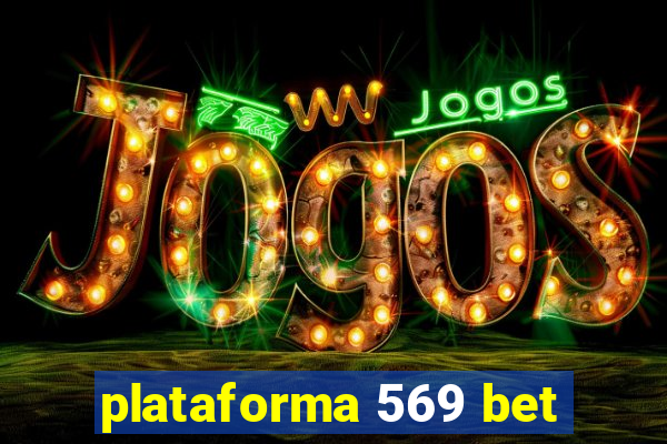 plataforma 569 bet