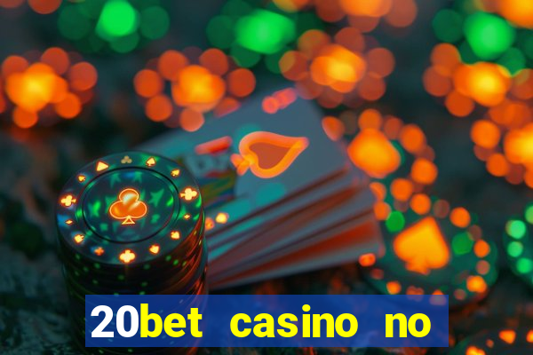 20bet casino no deposit bonus