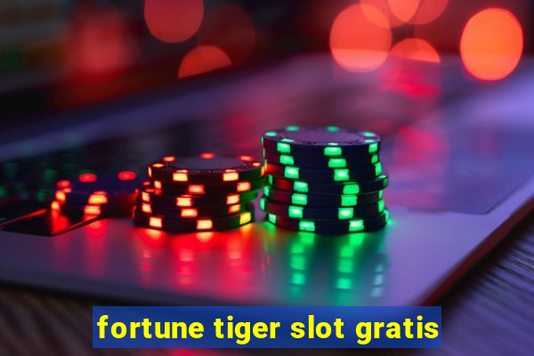 fortune tiger slot gratis