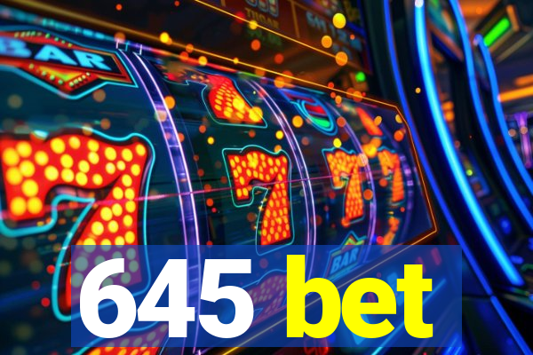 645 bet