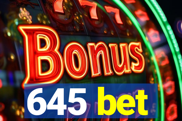 645 bet