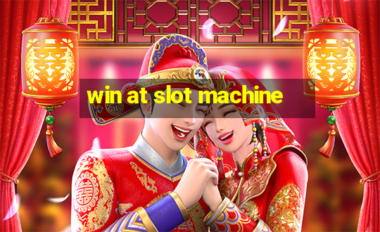 win at slot machine