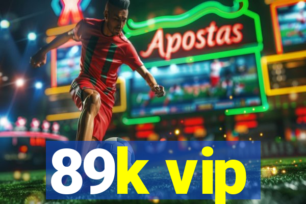 89k vip