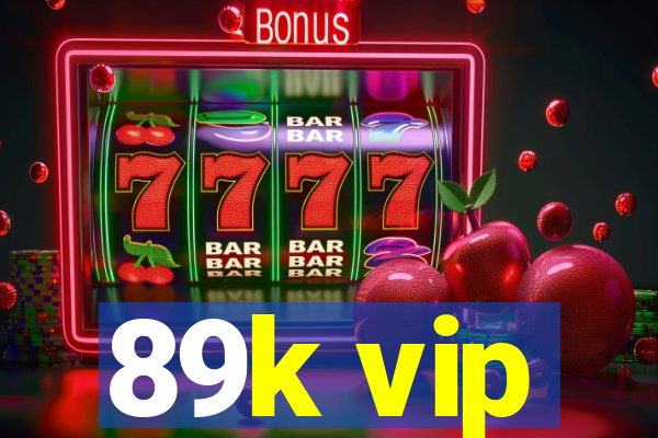 89k vip