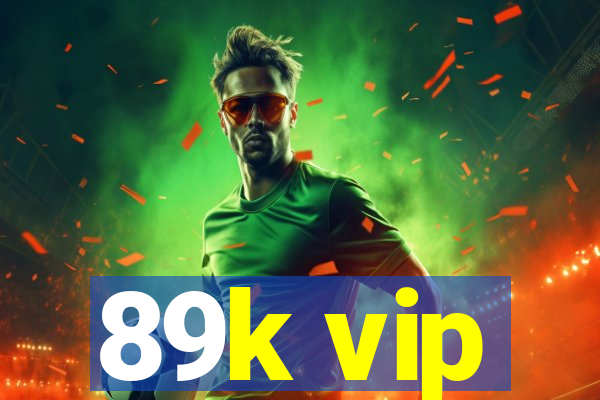 89k vip