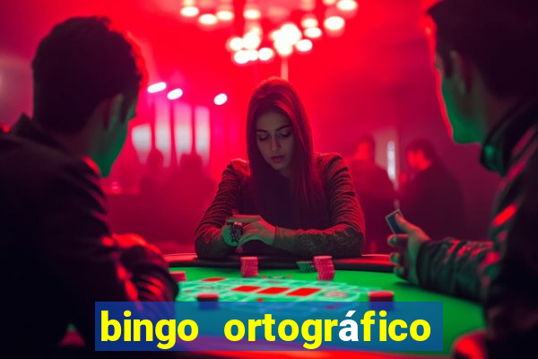 bingo ortográfico 4 ano