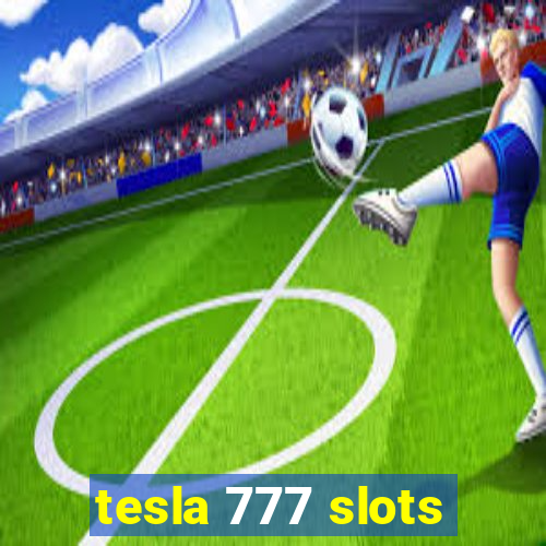 tesla 777 slots