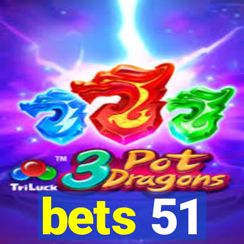 bets 51