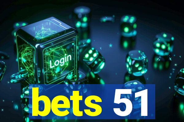 bets 51