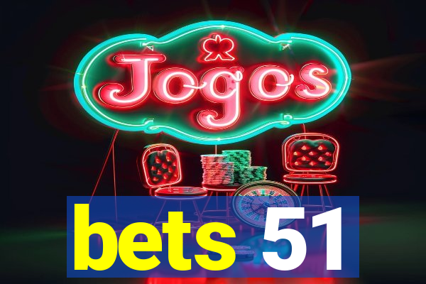 bets 51