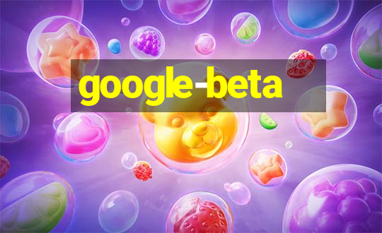 google-beta