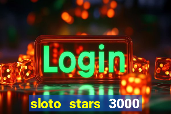 sloto stars 3000 casino games