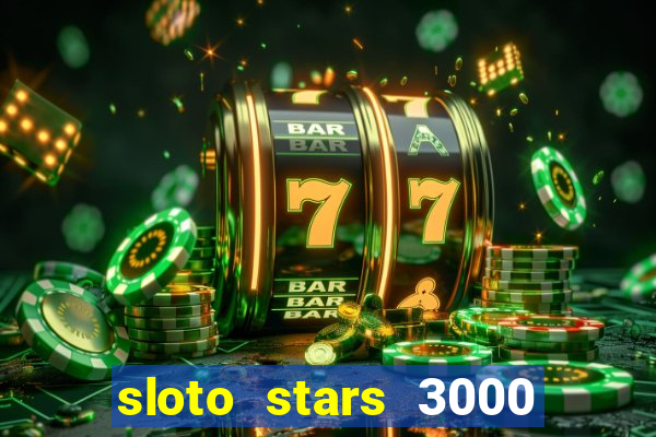 sloto stars 3000 casino games