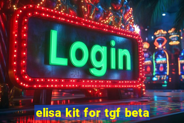 elisa kit for tgf beta