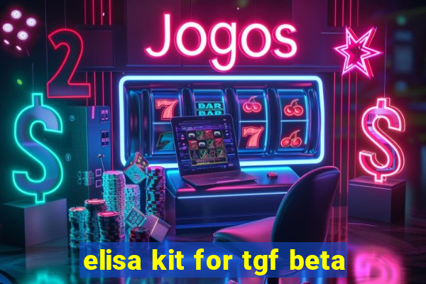 elisa kit for tgf beta