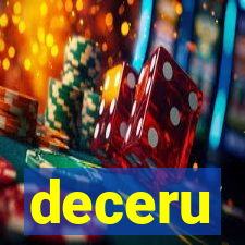 deceru