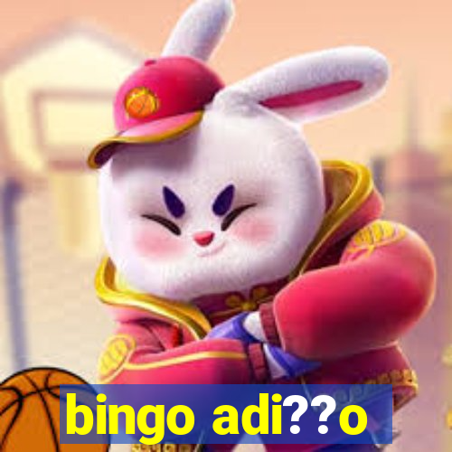 bingo adi??o