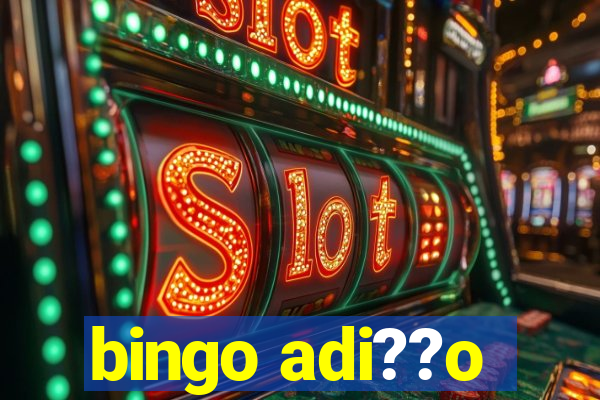 bingo adi??o