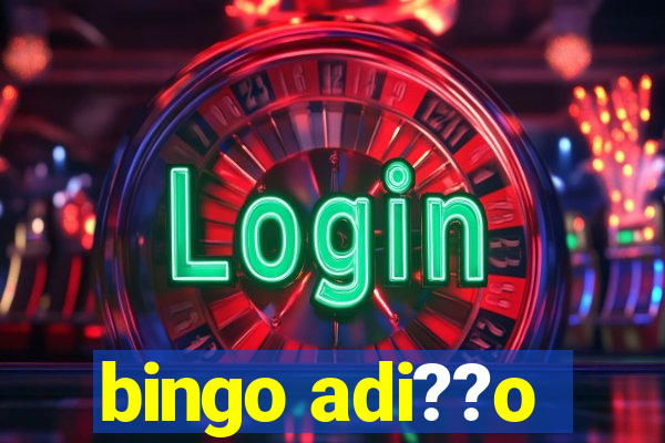 bingo adi??o