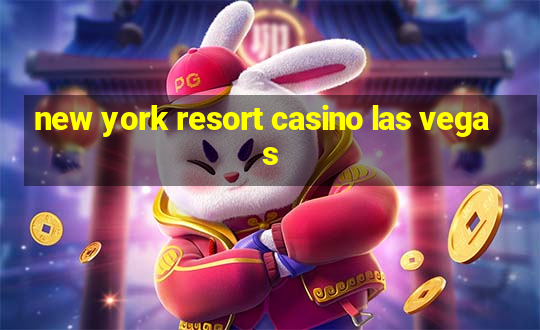 new york resort casino las vegas