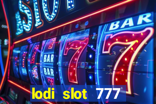 lodi slot 777 casino online