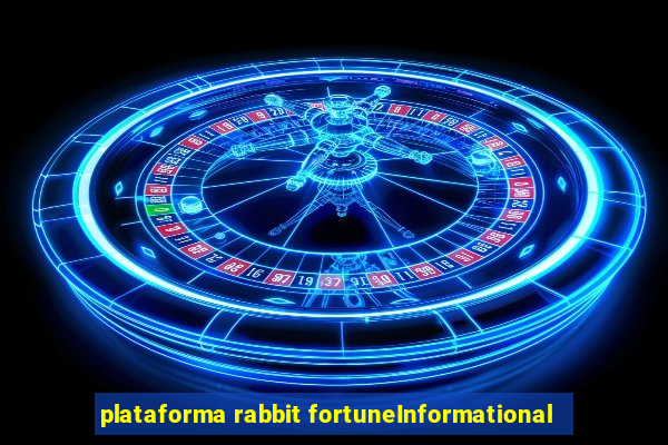 plataforma rabbit fortuneInformational