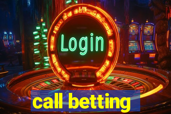 call betting