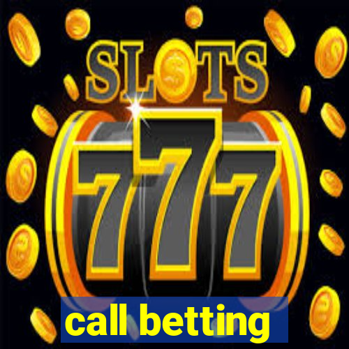 call betting