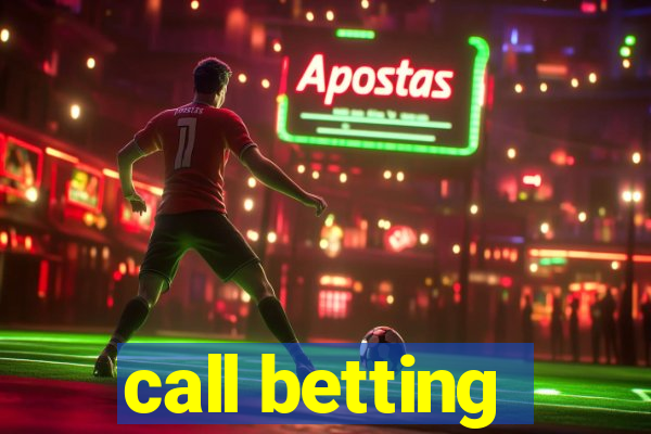 call betting