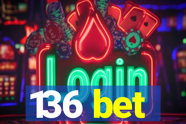 136 bet