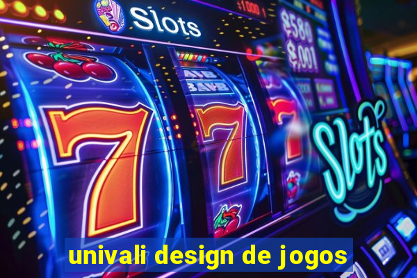 univali design de jogos