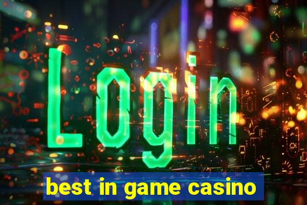 best in game casino