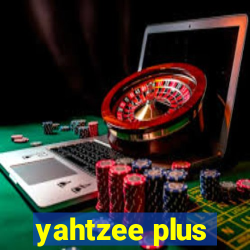 yahtzee plus