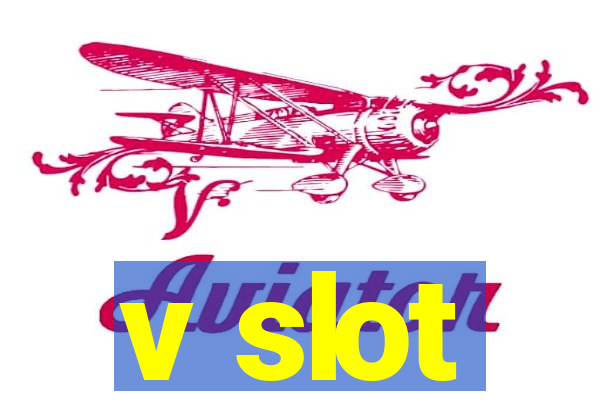 v slot