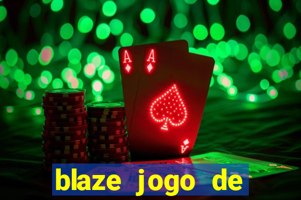 blaze jogo de aposta online