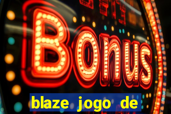 blaze jogo de aposta online