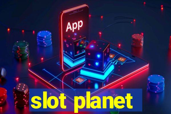 slot planet