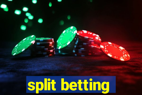 split betting