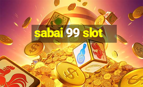 sabai 99 slot