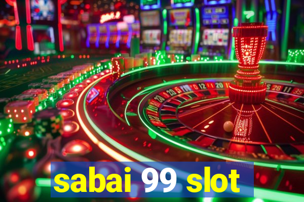 sabai 99 slot