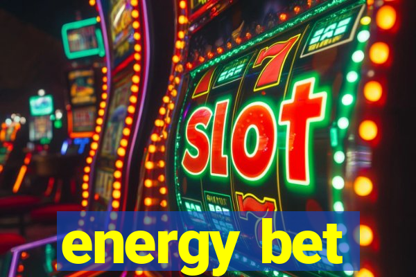 energy bet