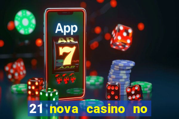 21 nova casino no deposit bonus