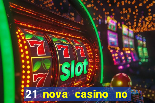 21 nova casino no deposit bonus