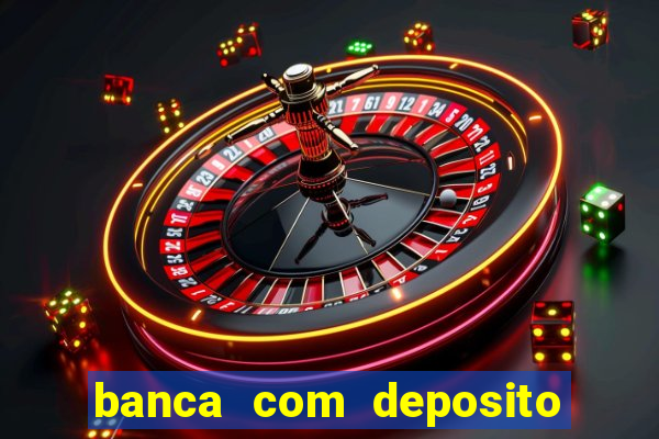 banca com deposito minimo 1 real