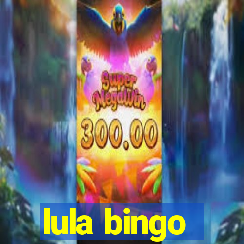 lula bingo