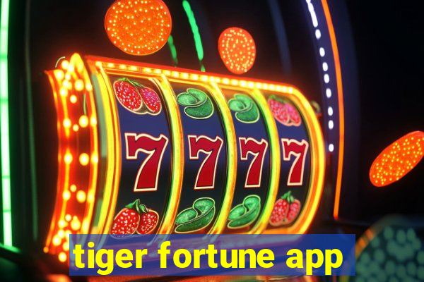 tiger fortune app