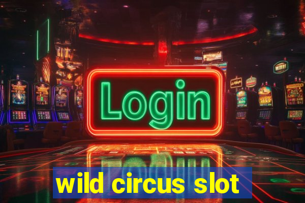 wild circus slot