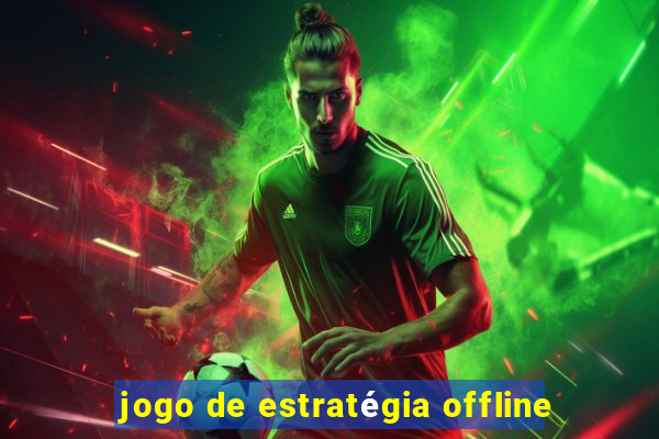 jogo de estratégia offline